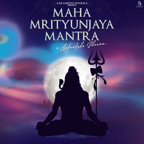 Maha Mrityunjaya Mantra Aakanksha Sharma MP3 Download